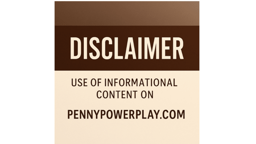 Disclaimer – Use of Informational Content on Pennypowerplay.com